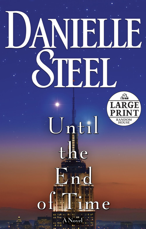 Until the End of Time (A Novel) by Danielle Steel, 9780307990914