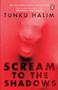 Scream to the Shadows by Tunku Halim, 9789814867153