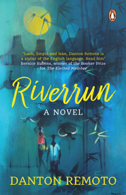 Riverrun (Global Debut by one of Asia's best writers Danton Remoto, an LGBT literary-fiction book written like a memoir) by Danton Remoto, 9789814882866