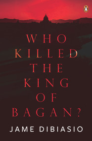 Who Killed the King of Bagan? by Jame DiBiasio, 9789814882965
