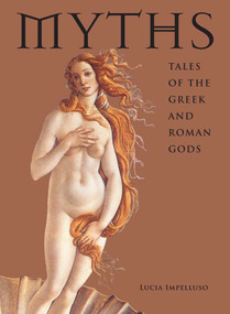 Myths (Tales of the Greek and Roman Gods) by Lucia Impelluso, Rosanna Giammanco, 9780810971448