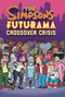 The Simpsons Futurama Crossover Crisis by Matt Groening, Bill Morrison, 9780810988378