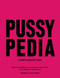 Pussypedia (A Comprehensive Guide) by Zoe Mendelson, Maria Conejo, Heather Corinna, 9780306924286