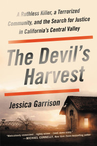 The Devil's Harvest (A Ruthless Killer, a Terrorized Community, and the Search for Justice in California's Central Valley) - 9780316455749 by Jessica Garrison, 9780316455749