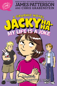 Jacky Ha-Ha: My Life is a Joke (A Graphic Novel) by James Patterson, Chris Grabenstein, Adam Rau, Betty Tang, 9780316497893
