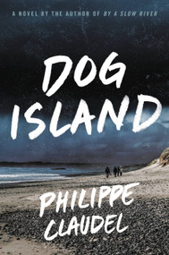 Dog Island by Philippe Claudel, Euan Cameron, 9780316705233