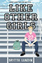 Like Other Girls by Britta Lundin, 9781368039925