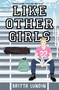 Like Other Girls by Britta Lundin, 9781368039925