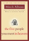 The Five People You Meet in Heaven - 9781401308582 by Mitch Albom, 9781401308582