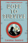 Hope to Survive by Caroline Dunford, 9781472276650