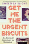 Get Me the Urgent Biscuits (An Assistant's Adventures in Theatreland) by Sweetpea Slight, 9781474605205