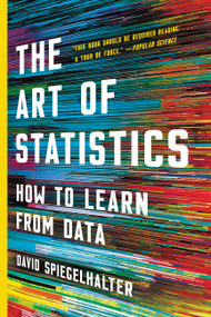 The Art of Statistics (How to Learn from Data) - 9781541675704 by David Spiegelhalter, 9781541675704