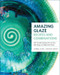 Amazing Glaze Recipes and Combinations (200+ Surefire Finishes for Low-Fire, Mid-Range, and High-Fire Pottery) by Gabriel Kline, 9781589239807