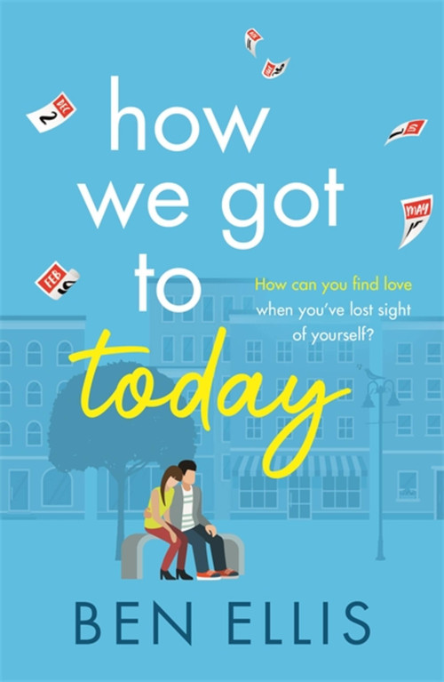 How We Got to Today by Ben Ellis, 9781786159724