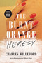 The Burnt Orange Heresy (A Noir Thriller of Art, Deception, and Deadly Ambition) by Charles Willeford, 9781419740459