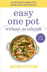 Easy One Pot Without the Calories by Justine Pattison, 9781841884455