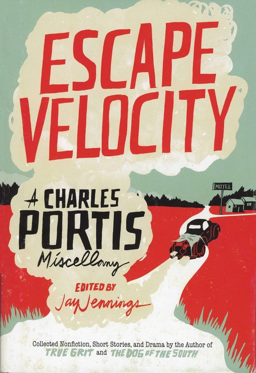 Escape Velocity - 9781468307399 by Charles Portis, Jay Jennings, 9781468307399