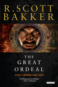 The Great Ordeal (The Aspect-Emperor: Book Three) by R. Scott Bakker, 9781468314885