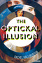 The Optickal Illusion (A Novel) by Rachel Halliburton, 9781468316292