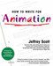 How to Write for Animation by Jeffrey Scott, 9781585674282