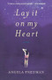 Lay It on My Heart by Angela Pneuman, 9780151012589