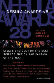 Nebula Awards 28 (SFWA's Choices For The Best Science Fiction And Fantasy Of The Year) by James Morrow, 9780156000390