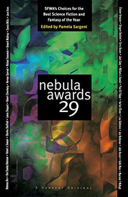 Nebula Awards 29 (SFWA's Choices For The Best Science Fiction And Fantasy Of The Year) by Pamela Sargent, 9780156001199