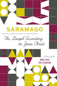 The Gospel According To Jesus Christ by José Saramago, 9780156001410