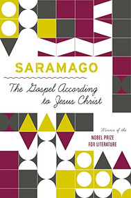 The Gospel According To Jesus Christ by José Saramago, 9780156001410
