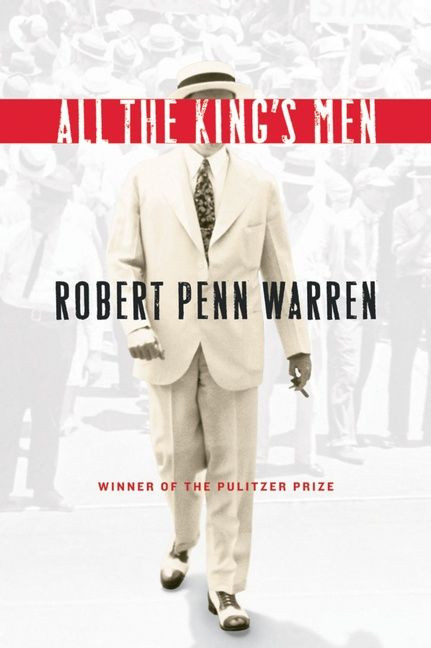 All The King's Men (Winner of the Pulitzer Prize) by Robert Penn Warren, Noel Polk, 9780156004800