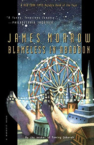 Blameless In Abaddon by James Morrow, 9780156005050