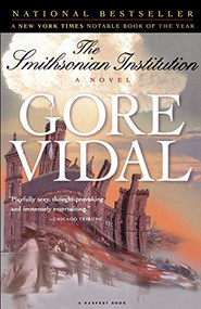 The Smithsonian Institution (A Novel) by Gore Vidal, 9780156006484