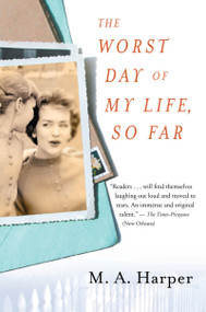 The Worst Day Of My Life, So Far by M. A. Harper, 9780156007184