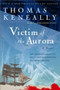Victim of the Aurora by Thomas Keneally, 9780156007337