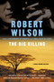 The Big Killing by Robert Wilson, 9780156011198