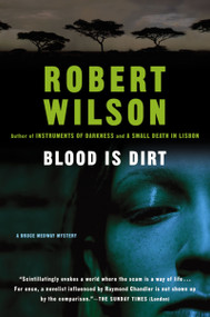 Blood Is Dirt by Robert Wilson, 9780156011259