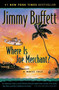 Where Is Joe Merchant? (A Novel Tale) by Jimmy Buffett, 9780156026994