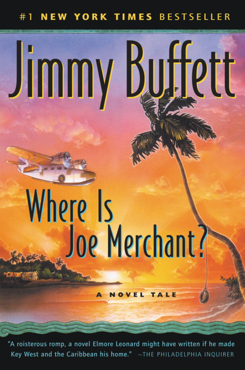 Where Is Joe Merchant? (A Novel) by Jimmy Buffett, 9780156026994