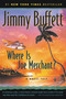Where Is Joe Merchant? (A Novel) by Jimmy Buffett, 9780156026994