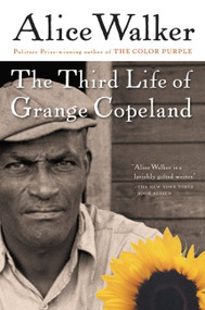 The Third Life Of Grange Copeland by Alice Walker, 9780156028363