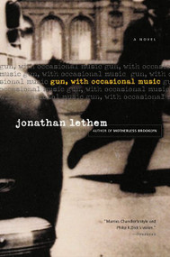 Gun, With Occasional Music (A Novel) by Jonathan Lethem, 9780156028974