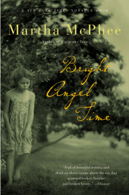 Bright Angel Time by Martha McPhee, 9780156029346