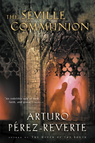 The Seville Communion by Arturo Perez-Reverte, 9780156029810