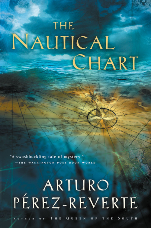 The Nautical Chart by Arturo Perez-Reverte, Margaret Sayers Peden, 9780156029827