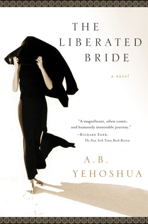 The Liberated Bride by A.B. Yehoshua, Hillel Halkin, 9780156030168