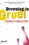 Drowning in Gruel by George Singleton, 9780156030618