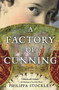 A Factory of Cunning by Philippa Stockley, 9780156030670