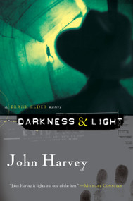 Darkness & Light (A Frank Elder Mystery) by John Harvey, 9780156031417
