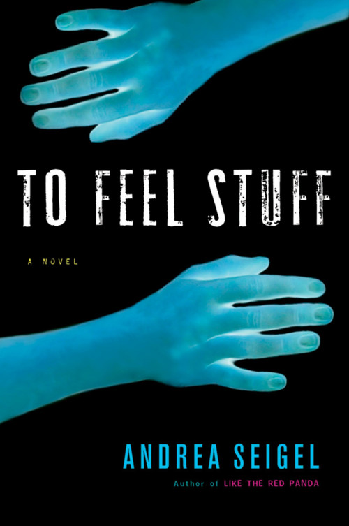 To Feel Stuff by Andrea Seigel, 9780156031509