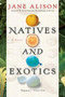 Natives and Exotics by Jane Alison, 9780156032476